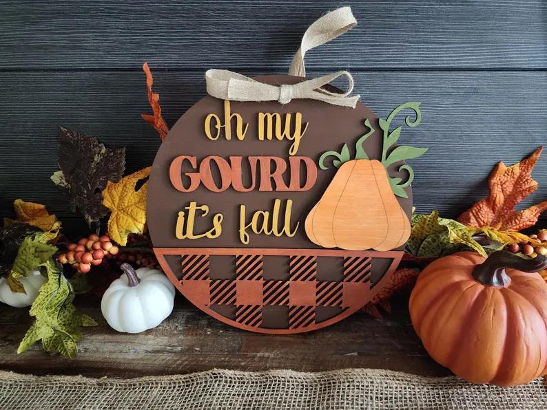 Oh My Gourd its Fall Home Decor Sign Fall Decoration
